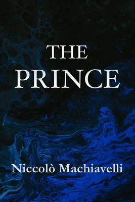 A fejedelem Niccol Machiavelli - The Prince Niccol Machiavelli