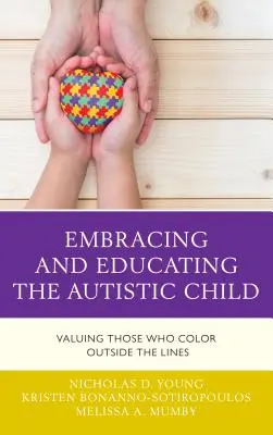 Az autista gyermek felkarolása és oktatása: A vonalakon kívüliek megbecsülése - Embracing and Educating the Autistic Child: Valuing Those Who Color Outside the Lines