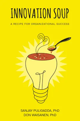 Innovációs leves: A szervezeti siker receptje - Innovation Soup: A Recipe for Organizational Success