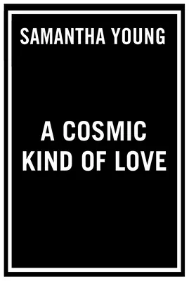 A kozmikus szerelem - A Cosmic Kind of Love