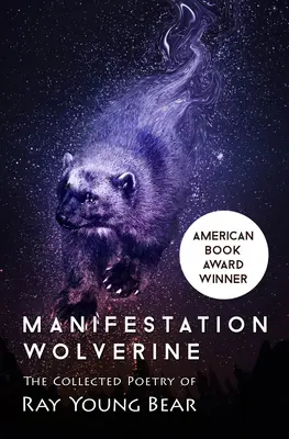 Manifesztáció Rozsomák: Ray Young Bear összegyűjtött költeményei - Manifestation Wolverine: The Collected Poetry of Ray Young Bear