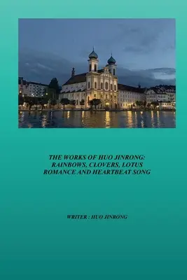 Huo Jinrong művei: Rainbows, Clovers, Lotus Romance és Heartbeat Song (Szívdobbanás dal). - The Works of Huo Jinrong: Rainbows, Clovers, Lotus Romance and Heartbeat Song