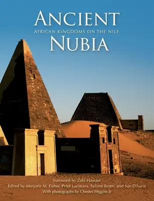 Ősi Núbia: Afrikai királyságok a Níluson - Ancient Nubia: African Kingdoms on the Nile