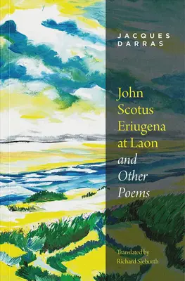 John Scotus Eriugena Laonban és más versek - John Scotus Eriugena at Laon & Other Poems