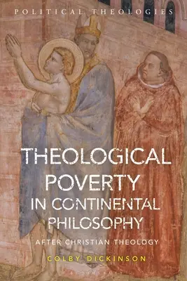 Teológiai szegénység a kontinentális filozófiában: A keresztény teológia után - Theological Poverty in Continental Philosophy: After Christian Theology