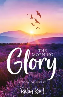 A reggeli dicsőség: A Book of Poetry - The Morning Glory: A Book of Poetry