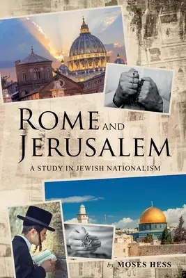Róma és Jeruzsálem: Tanulmány a zsidó nacionalizmusról - Rome and Jerusalem: A Study in Jewish Nationalism