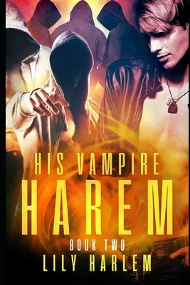 Az ő vámpírháreme Második könyv: Hárem paranormális románc (meleg) - His Vampire Harem Book Two: Harem Paranormal Romance (Gay)