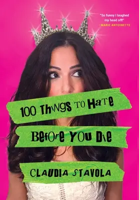 100 dolog, amit utálhatsz, mielőtt meghalsz - 100 Things to Hate Before You Die