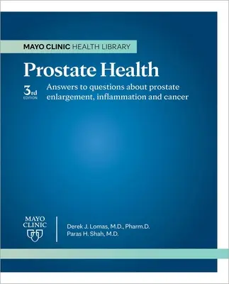 Mayo Klinika a prosztata egészségéről 3. kiadás - Mayo Clinic on Prostate Health 3rd Edition