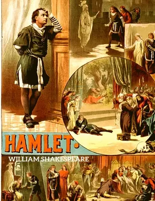 Hamlet: Hamlet, a dán herceg tragédiája - Hamlet: The Tragedy of Hamlet, Prince of Denmark