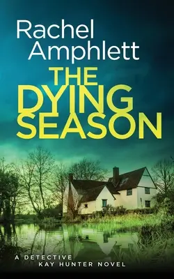 A haldokló évszak: Egy lebilincselő krimi - The Dying Season: A gripping crime thriller