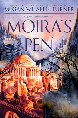 Moira tollából: A királynő tolvajának gyűjteménye - Moira's Pen: A Queen's Thief Collection