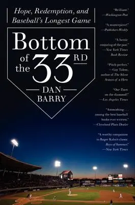 A 33. perc vége: Remény, megváltás és a baseball leghosszabb meccse - Bottom of the 33rd: Hope, Redemption, and Baseball's Longest Game