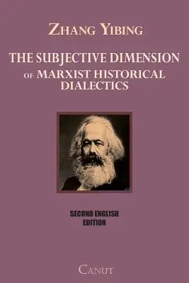 A marxista történelmi dialektika szubjektív dimenziója - The Subjective Dimension of Marxist Historical Dialectics