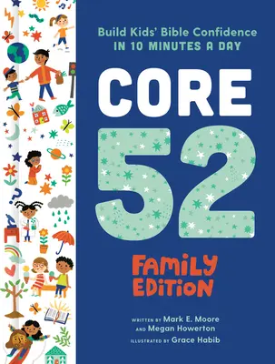 Core 52 családi kiadás: Napi 10 perc alatt a gyerekek bibliai magabiztosságának fejlesztése: A Daily Devotional - Core 52 Family Edition: Build Kids' Bible Confidence in 10 Minutes a Day: A Daily Devotional