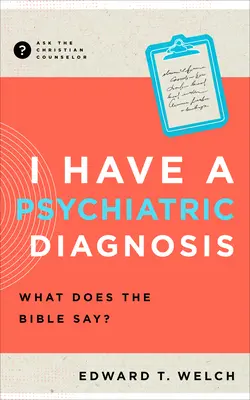 Pszichiátriai diagnózisom van: Mit mond a Biblia? - I Have a Psychiatric Diagnosis: What Does the Bible Say?