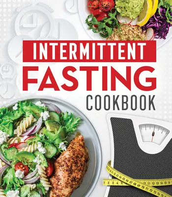 Intermittáló böjt szakácskönyv - Intermittent Fasting Cookbook