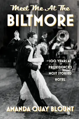 Találkozzunk a Biltmore-ban! 100 év Providence legpatinásabb szállodájában - Meet Me at the Biltmore: 100 Years at Providence's Most Storied Hotel