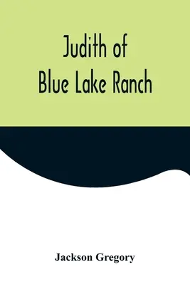 Judith of Blue Lake Ranch