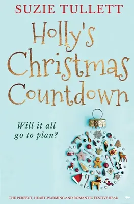 Holly karácsonyi visszaszámlálása: A tökéletes szívmelengető és romantikus ünnepi olvasmány - Holly's Christmas Countdown: The Perfect Heart-Warming and Romantic Festive Read