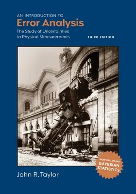 Bevezetés a hibaelemzésbe: A fizikai mérések bizonytalanságainak tanulmányozása - An Introduction to Error Analysis: The Study of Uncertainties in Physical Measurements