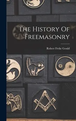 A szabadkőművesség története - The History Of Freemasonry