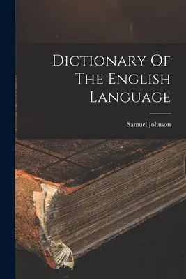 Az angol nyelv szótára - Dictionary Of The English Language