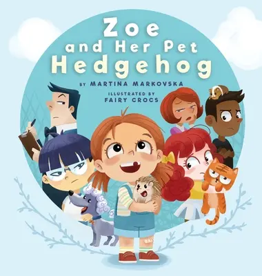 Zoe and Her Pet Hedgehog: Mindenki szép és tehetséges a maga módján - Zoe and Her Pet Hedgehog: Everyone is Beautiful and Talented in Their Own Way