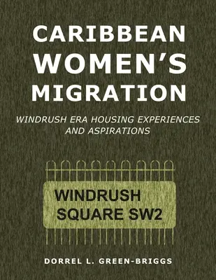 A karibi nők migrációja: A Windrush-korszak lakhatási tapasztalatai és törekvései - Caribbean Women's Migration: Windrush Era Housing Experiences and Aspirations