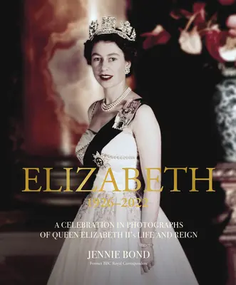 Elizabeth: II. Erzsébet életének és uralkodásának fényképes ünneplése - Elizabeth: A Celebration in Photographs of Elizabeth II's Life & Reign