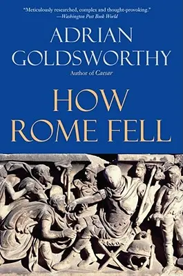 Hogyan bukott el Róma: Egy szuperhatalom halála - How Rome Fell: Death of a Superpower