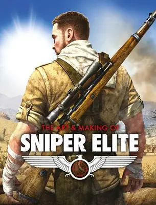 A Sniper Elite művészete és készítése - The Art and Making of Sniper Elite