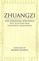 Zhuangzi: The Essential Writings - With Selections from Traditional Commentaries (Az alapvető írások - Válogatás a hagyományos kommentárokból) - Zhuangzi: The Essential Writings - With Selections from Traditional Commentaries