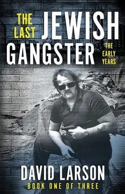 Az utolsó zsidó gengszter: A korai évek - The Last Jewish Gangster: The Early Years