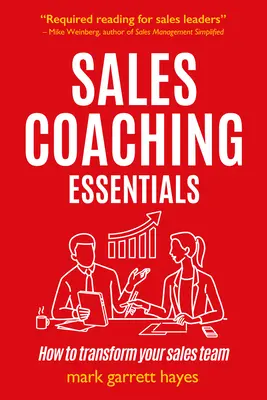 Az értékesítési coaching alapjai: Hogyan alakítsuk át az értékesítőinket? - Sales Coaching Essentials: How to Transform Your Salespeople