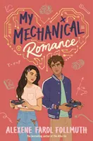 My Mechanical Romance - az Atlas Six című bestseller szerzőjétől - My Mechanical Romance - from the bestselling author of The Atlas Six