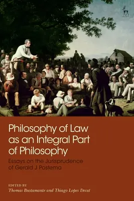 A jogfilozófia mint a filozófia szerves része: Esszék Gerald J. Postema jogtudományáról - Philosophy of Law as an Integral Part of Philosophy: Essays on the Jurisprudence of Gerald J Postema