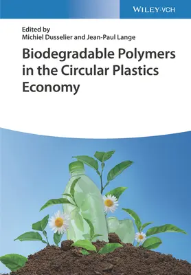 Biológiailag lebomló polimerek a körkörös műanyaggazdaságban - Biodegradable Polymers in the Circular Plastics Economy