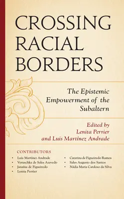 Faji határok átlépése: Az alárendeltek episztemikus felhatalmazása - Crossing Racial Borders: The Epistemic Empowerment of the Subaltern