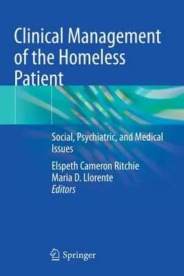 A hajléktalan beteg klinikai kezelése: Szociális, pszichiátriai és orvosi kérdések - Clinical Management of the Homeless Patient: Social, Psychiatric, and Medical Issues