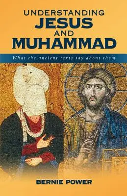 Jézus és Mohamed megértése: mit mondanak róluk az ősi szövegek - Understanding Jesus and Muhammad: what the ancient texts say about them