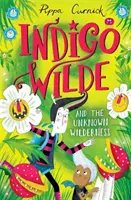 Indigo Wilde és az ismeretlen vadon - 2. könyv - Indigo Wilde and the Unknown Wilderness - Book 2