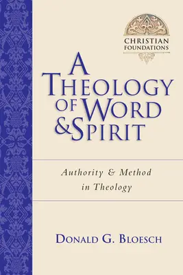 Az Ige és a Lélek teológiája: A tekintély módszere a teológiában - A Theology of Word and Spirit: Authority Method in Theology