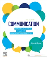 Kommunikáció - Alapvető személyközi készségek egészségügyi szakemberek számára - Communication - Core Interpersonal Skills for Healthcare Professionals