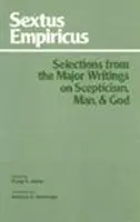 Sextus Empiricus: Válogatás a szkepticizmusról, az emberről és Istenről szóló főbb írásaiból - Sextus Empiricus: Selections from the Major Writings on Scepticism, Man, and God