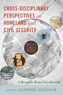 Cross-Disciplinary Perspectives on Homeland and Civil Security: A Research-Based Introduction