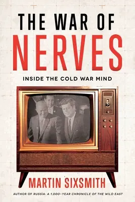 Az idegek háborúja: A hidegháborús elme tükrében - The War of Nerves: Inside the Cold War Mind