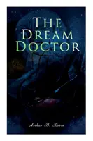 Az álomdoktor: Craig Kennedy nyomozó rejtélyes regénye - The Dream Doctor: Detective Craig Kennedy Mystery Novel