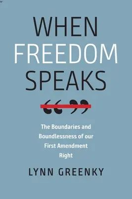 Amikor a szabadság beszél: Az első alkotmánymódosítási jogunk határai és határtalansága - When Freedom Speaks: The Boundaries and the Boundlessness of Our First Amendment Right